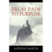 From Pain to Purpose