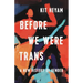 Before We Were Trans: A New History of Gender
