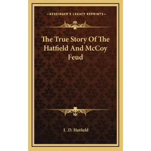 The True Story of the Hatfield and McCoy Feud