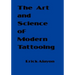The Art and Science of Modern Tattooing