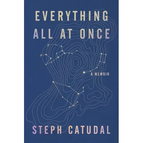 Everything All at Once: A Memoir