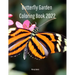 Butterfly Garden Coloring Book 2022: Butterfly Lovers Will Enjoy Coloring This Book