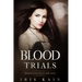 Blood Trials: Book #2 of the Blood Tribe Series