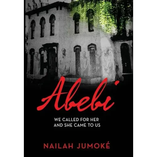 Abebi: We Called for Her and She Came to Us