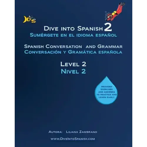 Dive into Spanish 2: Spanish Conversation and Grammar Level 2