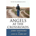 Angels at the Crossroads: One Man's Story of Redemption and Love