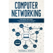 Computer Networking: This Book Includes: Computer Networking for Beginners and Beginners Guide (All in One)