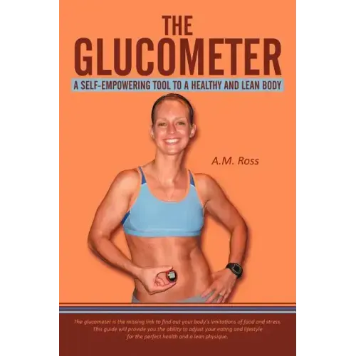 The Glucometer: A Self-Empowering Tool to a Healthy and Lean Body