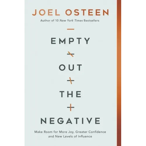 Empty Out the Negative: Make Room for More Joy, Greater Confidence, and New Levels of Influence
