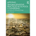 Applying Trauma-Sensitive Practices in School Counseling: Interventions for Achieving Change