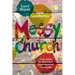 Messy Church: Fresh Ideas for Building a Christ-Centered Community