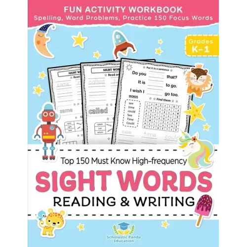 Sight Words Top 150 Must Know High-frequency Kindergarten & 1st Grade: Fun Reading & Writing Activity Workbook, Spelling, Focus Words, Word Problems