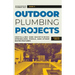 Outdoor Plumbing Projects: Installing and Maintaining Sprinklers, Pools, and Other Water Features