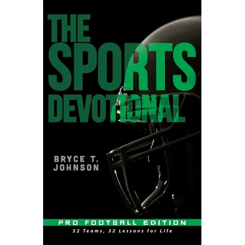The Sports Devotional Pro Football Edition: 32 Teams, 32 Lessons for Life