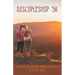 Discipleship 5K: A Physical and Spiritual Journey to the Cross