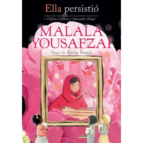 Ella Persistió Malala Yousafzai / She Persisted: Malala Yousafzai
