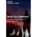 What Is a Criminal?: Answers from Inside the Us Justice System