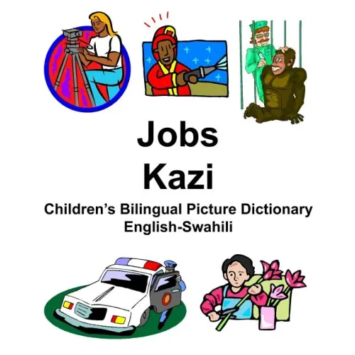 English-Swahili Jobs/Kazi Children's Bilingual Picture Dictionary