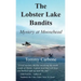 The Lobster Lake Bandits: Mystery at Moosehead: