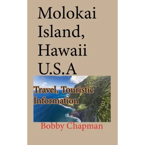 Molokai Island, Hawaii U.S.A: Travel, Touristic Information