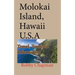 Molokai Island, Hawaii U.S.A: Travel, Touristic Information