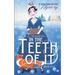 In the Teeth of It: A Gingerbread Hag Mystery - Book Two