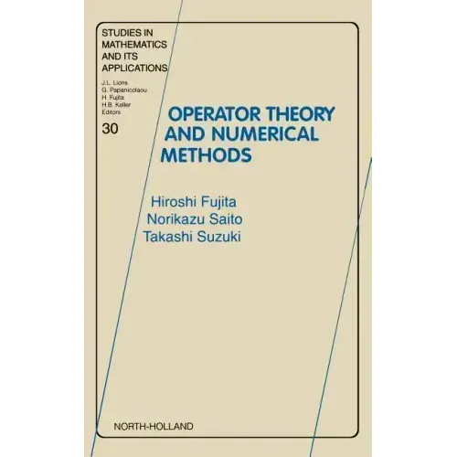 Operator Theory and Numerical Methods: Volume 30