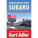 Taking Care of Your Subaru: The Ultimate Subaru Owner's Guide