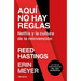 Aquí No Hay Reglas: Netflix Y La Cultura de la Reinvención / No Rules Rules: Netflix and the Culture of Reinvention