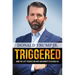 Triggered: How the Left Thrives on Hate and Wants to Silence Us
