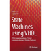 State Machines Using VHDL: FPGA Implementation of Serial Communication and Display Protocols