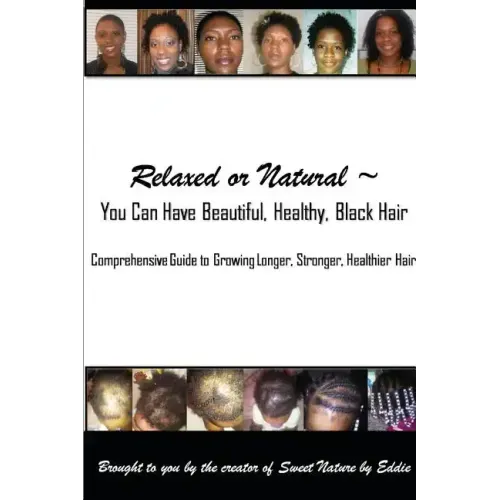 Relaxed or Natural You Can Have Beautiful, Black, Healthy, Hair