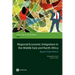 Regional Economic Integration in the Middle East and North Africa: Beyond Trade Reform