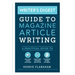 Writer's Digest Guide to Magazine Article Writing: A Practical Guide to Selling Your Pitches, Crafting Strong Articles, & Earning More Bylines