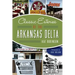 Classic Eateries of the Arkansas Delta
