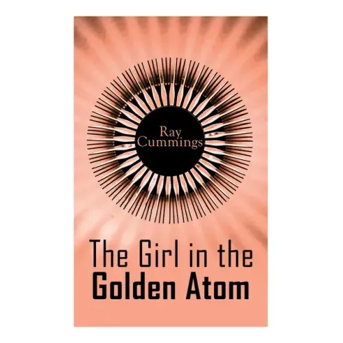 The Girl in the Golden Atom