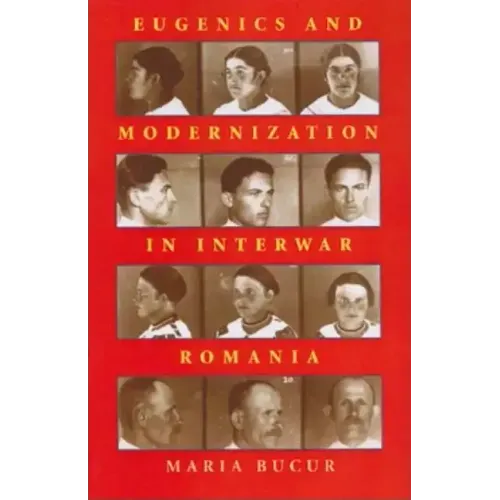Eugenics and Modernization in Interwar Romania