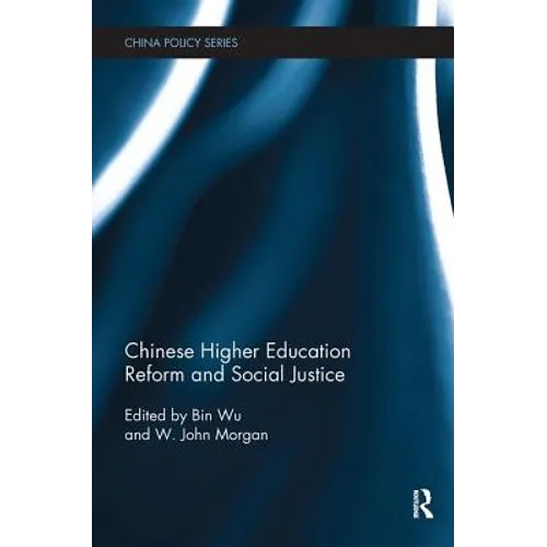 Chinese Higher Education Reform and Social Justice