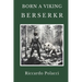 Born a Viking: Berserkr: Second book of the Born a Viking Saga