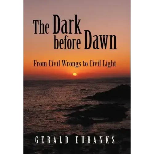 The Dark Before Dawn: From Civil Wrongs to Civil Light