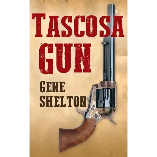 Tascosa Gun: The Story of Jim East