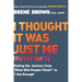 I Thought It Was Just Me (But It Isn't): Making the Journey from What Will People Think? to I Am Enough