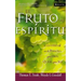 El Fruto del Espíritu: Conviértase En La Persona Que Dios Quiere Que Sea