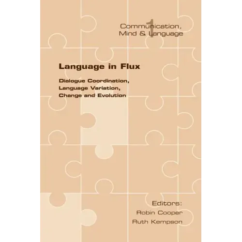 Language in Flux: Dialogue Coordination, Language Variation, Change and Evolution