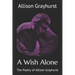 A Wish Alone: The Poetry of Allison Grayhurst