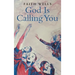 God Is Calling You: 31- Day Devotional to Help You Pursue God's Purpose for Your Life