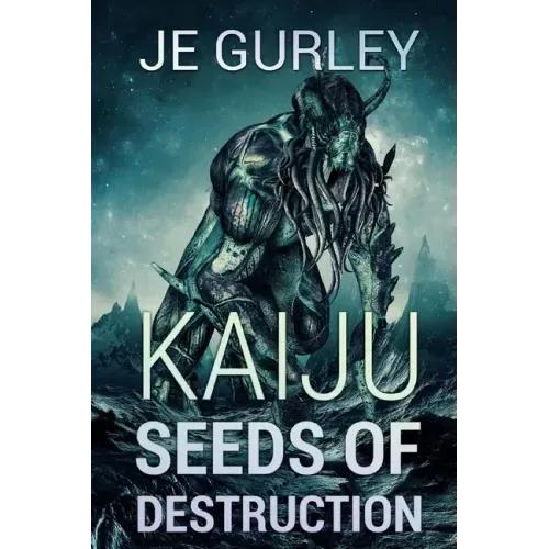 Kaiju Seeds Of Destruction