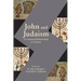 John and Judaism: A Contested Relationship in Context