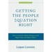 Getting the People Equation Right: How to Get the Right People in the Right Jobs and Keep Them