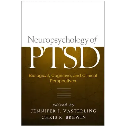 Neuropsychology of Ptsd: Biological, Cognitive, and Clinical Perspectives